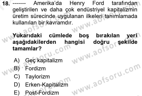 Ekonomi Sosyolojisi Dersi 2017 - 2018 Yılı (Final) Dönem Sonu Sınav Soruları 18. Soru