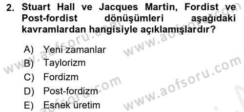 Ekonomi Sosyolojisi Dersi 2018 - 2019 Yılı (Final) Dönem Sonu Sınav Soruları 2. Soru