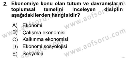 Ekonomi Sosyolojisi Dersi Ara Sınavı Deneme Sınav Soruları 2. Soru
