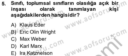 Toplumsal Tabakalaşma ve Eşitsizlik Dersi 2013 - 2014 Yılı (Vize) Ara Sınav Soruları 5. Soru