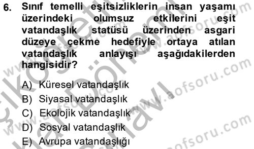 Toplumsal Tabakalaşma ve Eşitsizlik Dersi 2013 - 2014 Yılı (Final) Dönem Sonu Sınav Soruları 6. Soru