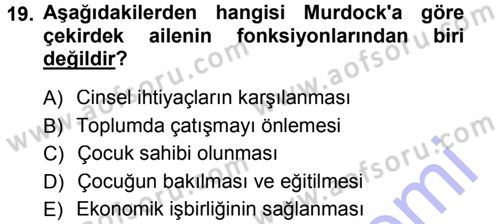 Aile Sosyolojisi Dersi 2012 - 2013 Yılı (Final) Dönem Sonu Sınav Soruları 19. Soru