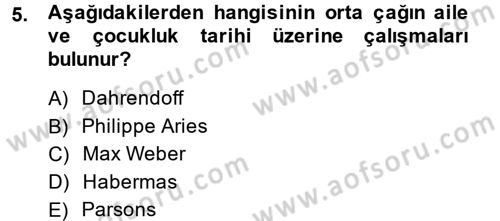 Aile Sosyolojisi Dersi 2013 - 2014 Yılı (Final) Dönem Sonu Sınav Soruları 5. Soru
