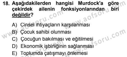Aile Sosyolojisi Dersi 2014 - 2015 Yılı (Final) Dönem Sonu Sınav Soruları 18. Soru