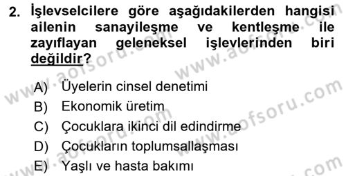 Aile Sosyolojisi Dersi 2016 - 2017 Yılı (Final) Dönem Sonu Sınav Soruları 2. Soru
