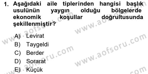 Aile Sosyolojisi Dersi 2017 - 2018 Yılı (Final) Dönem Sonu Sınav Soruları 1. Soru