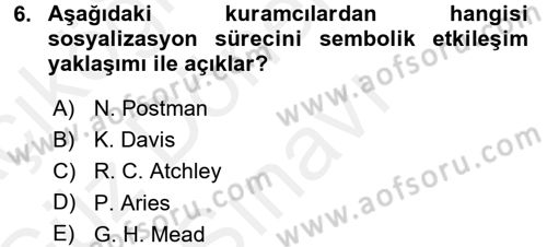 Aile Sosyolojisi Dersi 2017 - 2018 Yılı (Final) Dönem Sonu Sınav Soruları 6. Soru