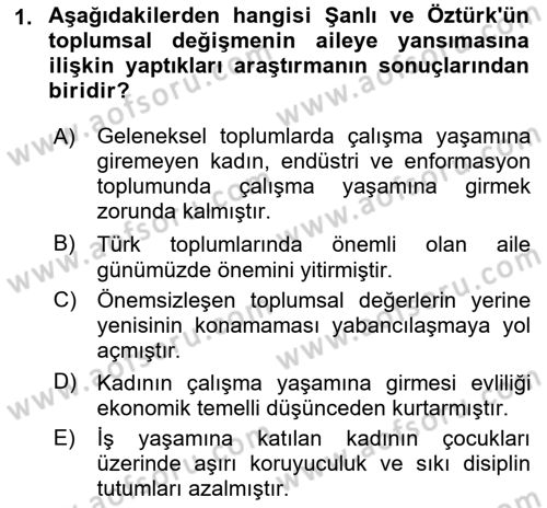 Aile Sosyolojisi Dersi 2021 - 2022 Yılı (Final) Dönem Sonu Sınav Soruları 1. Soru