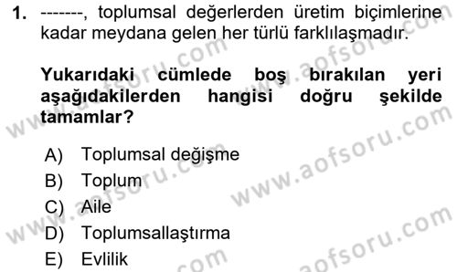 Aile Sosyolojisi Dersi 2025 - 2026 Yılı (Final) Dönem Sonu Sınav Soruları 1. Soru