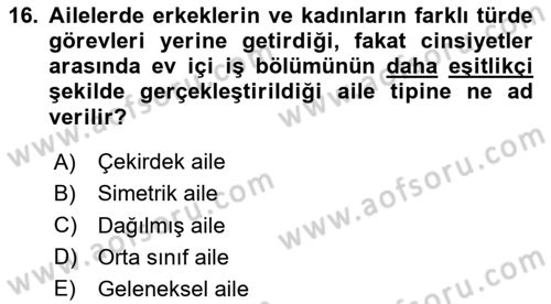Aile Sosyolojisi Dersi 2025 - 2026 Yılı (Final) Dönem Sonu Sınav Soruları 16. Soru