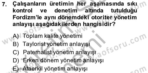 Endüstri Sosyolojisi Dersi 2013 - 2014 Yılı (Vize) Ara Sınav Soruları 7. Soru