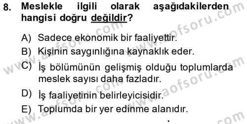Endüstri Sosyolojisi Dersi 2014 - 2015 Yılı (Final) Dönem Sonu Sınav Soruları 8. Soru