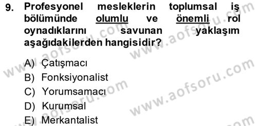 Endüstri Sosyolojisi Dersi 2014 - 2015 Yılı (Final) Dönem Sonu Sınav Soruları 9. Soru
