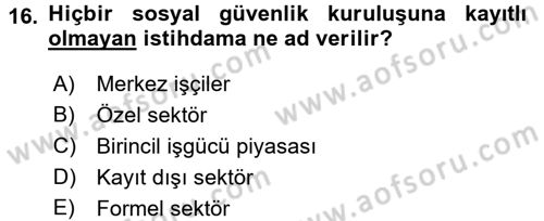 Endüstri Sosyolojisi Dersi 2015 - 2016 Yılı (Vize) Ara Sınav Soruları 16. Soru