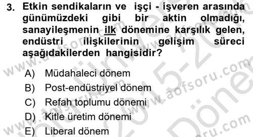 Endüstri Sosyolojisi Dersi 2015 - 2016 Yılı (Final) Dönem Sonu Sınav Soruları 3. Soru