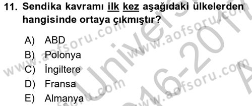 Endüstri Sosyolojisi Dersi 2016 - 2017 Yılı (Vize) Ara Sınav Soruları 11. Soru