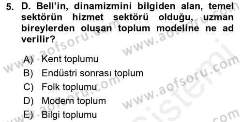 Endüstri Sosyolojisi Dersi 2017 - 2018 Yılı 3 Ders Sınav Soruları 5. Soru