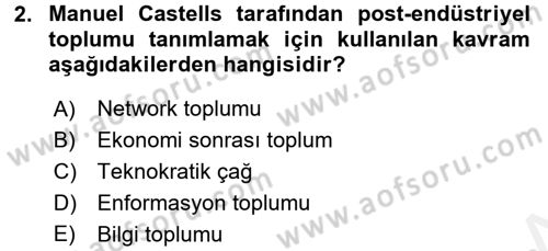 Endüstri Sosyolojisi Dersi 2017 - 2018 Yılı (Vize) Ara Sınav Soruları 2. Soru