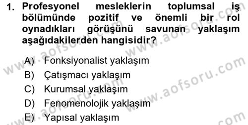Endüstri Sosyolojisi Dersi 2017 - 2018 Yılı (Final) Dönem Sonu Sınav Soruları 1. Soru