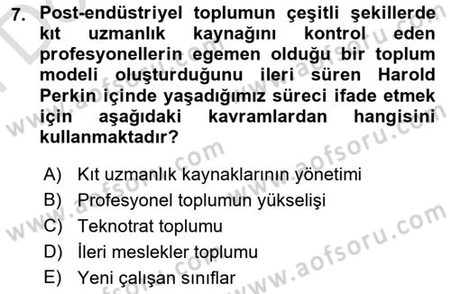 Endüstri Sosyolojisi Dersi 2021 - 2022 Yılı (Final) Dönem Sonu Sınav Soruları 7. Soru