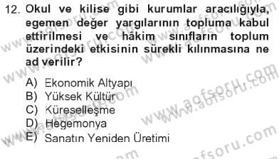 Kültür Sosyolojisi Dersi 2012 - 2013 Yılı Tek Ders Sınav Soruları 12. Soru