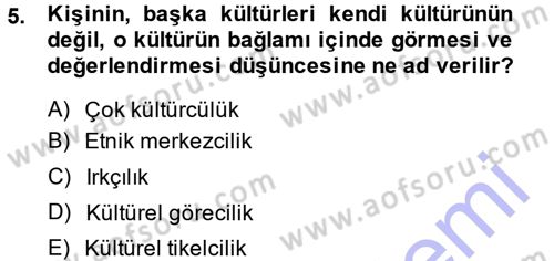 Kültür Sosyolojisi Dersi 2013 - 2014 Yılı (Vize) Ara Sınav Soruları 5. Soru