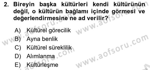 Kültür Sosyolojisi Dersi 2022 - 2023 Yılı (Final) Dönem Sonu Sınav Soruları 2. Soru