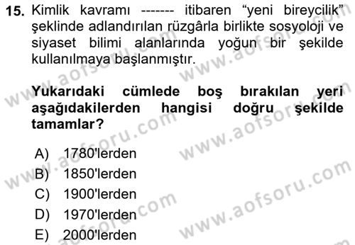 Kültür Sosyolojisi Dersi 2024 - 2025 Yılı (Final) Dönem Sonu Sınav Soruları 15. Soru
