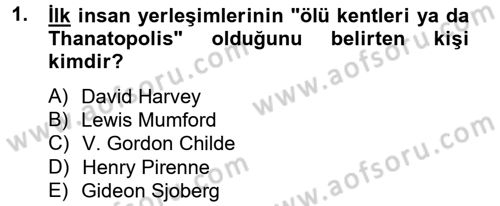 Kent Sosyolojisi Dersi 2012 - 2013 Yılı (Final) Dönem Sonu Sınav Soruları 1. Soru