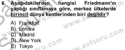 Kent Sosyolojisi Dersi 2012 - 2013 Yılı (Final) Dönem Sonu Sınav Soruları 6. Soru