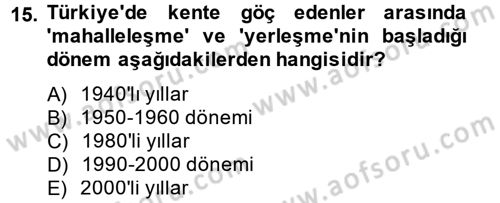 Kent Sosyolojisi Dersi 2013 - 2014 Yılı Tek Ders Sınav Soruları 15. Soru