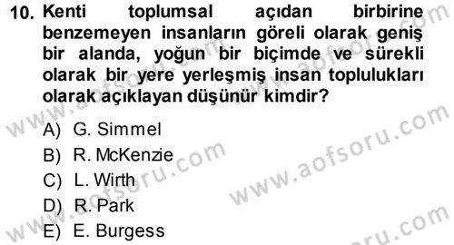 Kent Sosyolojisi Dersi 2014 - 2015 Yılı (Vize) Ara Sınav Soruları 10. Soru
