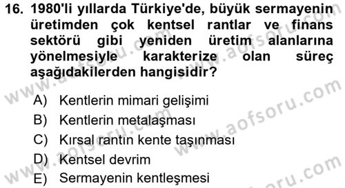 Kent Sosyolojisi Dersi 2015 - 2016 Yılı (Final) Dönem Sonu Sınav Soruları 16. Soru