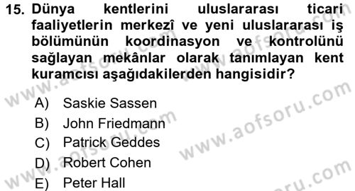 Kent Sosyolojisi Dersi 2016 - 2017 Yılı (Final) Dönem Sonu Sınav Soruları 15. Soru