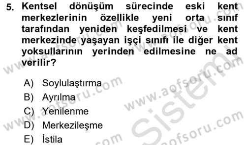 Kent Sosyolojisi Dersi 2016 - 2017 Yılı (Final) Dönem Sonu Sınav Soruları 5. Soru