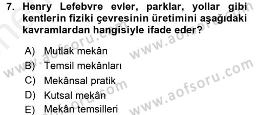 Kent Sosyolojisi Dersi 2017 - 2018 Yılı (Vize) Ara Sınav Soruları 7. Soru