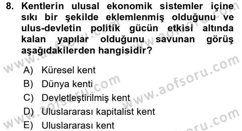 Kent Sosyolojisi Dersi 2017 - 2018 Yılı (Vize) Ara Sınav Soruları 8. Soru