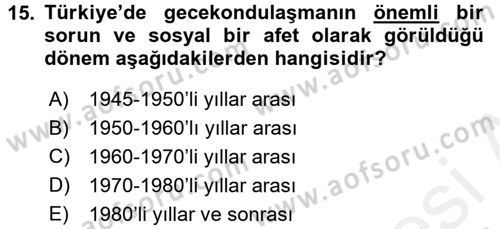 Kent Sosyolojisi Dersi 2017 - 2018 Yılı (Final) Dönem Sonu Sınav Soruları 15. Soru