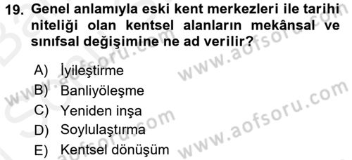 Kent Sosyolojisi Dersi 2017 - 2018 Yılı (Final) Dönem Sonu Sınav Soruları 19. Soru