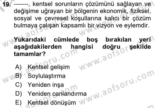 Kent Sosyolojisi Dersi 2018 - 2019 Yılı Yaz Okulu Sınav Soruları 19. Soru