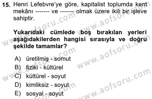 Kent Sosyolojisi Dersi 2021 - 2022 Yılı (Vize) Ara Sınav Soruları 15. Soru