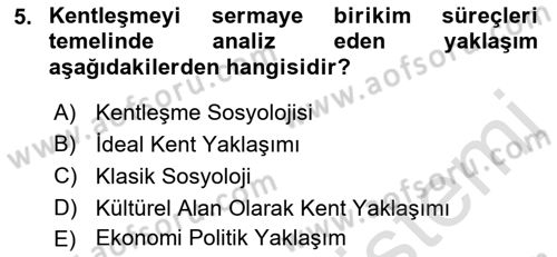 Kent Sosyolojisi Dersi 2021 - 2022 Yılı (Vize) Ara Sınav Soruları 5. Soru