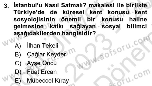Kent Sosyolojisi Dersi 2023 - 2024 Yılı (Final) Dönem Sonu Sınav Soruları 3. Soru