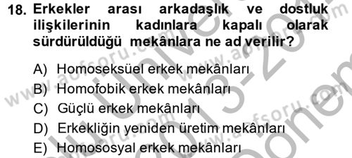 Toplumsal Cinsiyet Çalışmaları Dersi 2013 - 2014 Yılı (Final) Dönem Sonu Sınav Soruları 18. Soru
