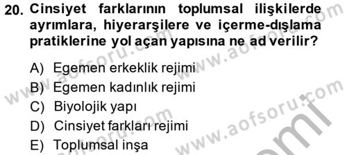 Toplumsal Cinsiyet Çalışmaları Dersi 2013 - 2014 Yılı (Final) Dönem Sonu Sınav Soruları 20. Soru