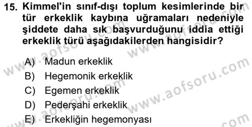 Toplumsal Cinsiyet Çalışmaları Dersi 2015 - 2016 Yılı (Final) Dönem Sonu Sınav Soruları 15. Soru