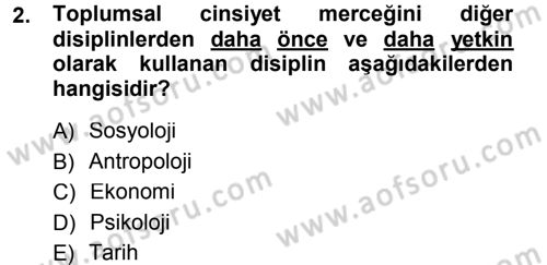 Toplumsal Cinsiyet Sosyolojisi Dersi 2014 - 2015 Yılı (Final) Dönem Sonu Sınav Soruları 2. Soru