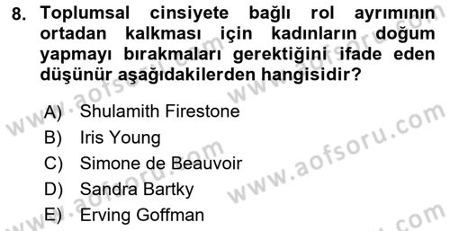 Toplumsal Cinsiyet Sosyolojisi Dersi 2019 - 2020 Yılı (Final) Dönem Sonu Sınav Soruları 8. Soru