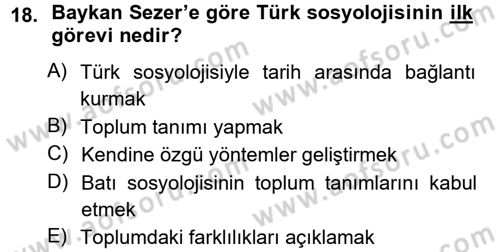 Türk Sosyologları Dersi 2012 - 2013 Yılı (Final) Dönem Sonu Sınav Soruları 18. Soru