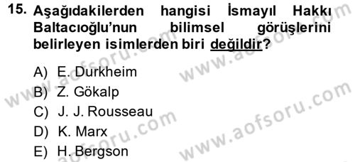 Türk Sosyologları Dersi 2013 - 2014 Yılı (Vize) Ara Sınav Soruları 15. Soru